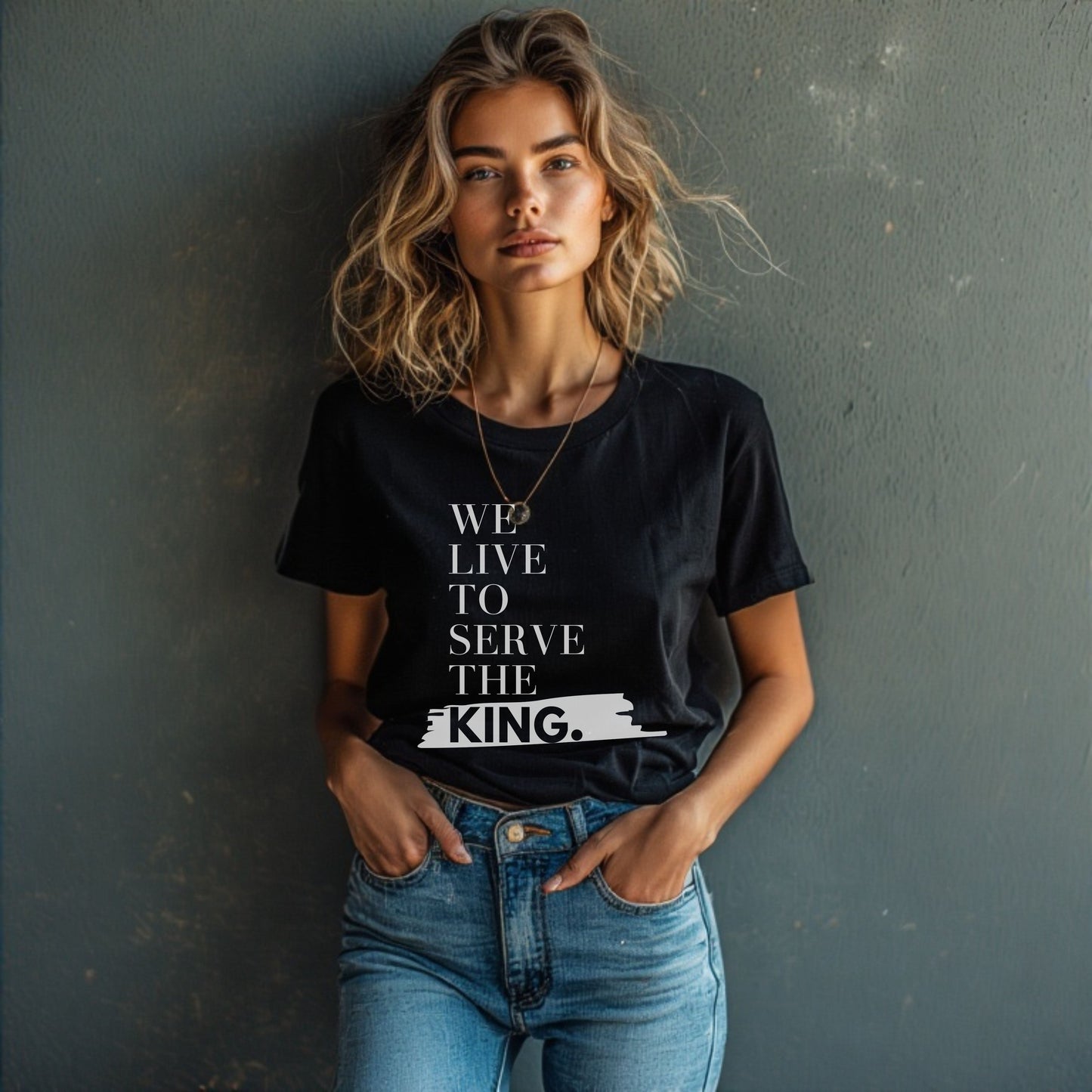 We Live to Serve the King™ T-Shirt – Christian Apparel for Men & Women