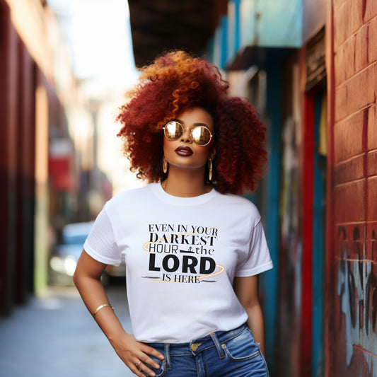Even In Your Darkest Hour T-Shirt – Faith-Based Apparel