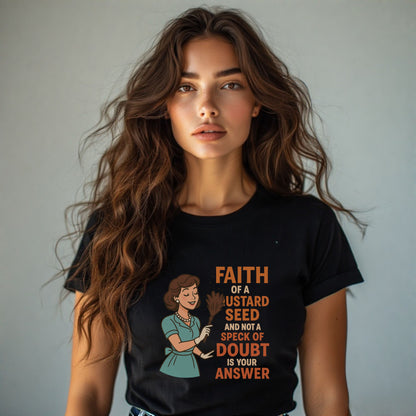 Faith of a Mustard Seed™ T-Shirt 1 – Christian Affirmation Tee